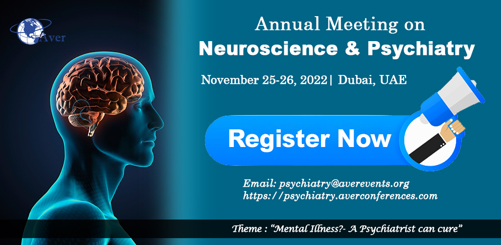 Annual Meeting on Neuroscience & Psychiatry2022Dubai,UAE